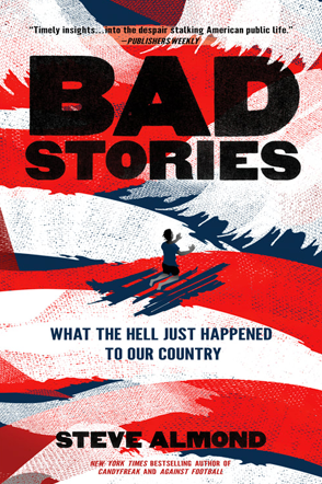 Bad Stories - Steve Almond