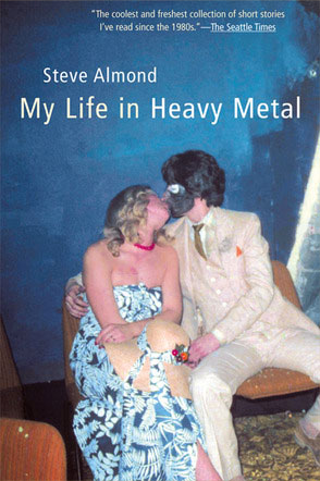 My Life in Heavy Metal - Steve Almond
